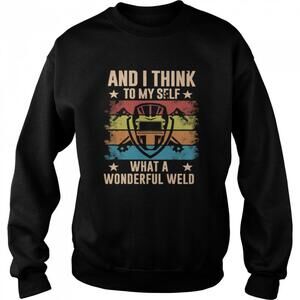 And I Think To Myself What A Wonderful World  Shirt